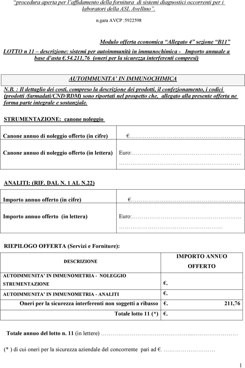 DAL N. 1 AL N.22) AUTOIMMUNITA IN IMMUNOMETRIA - NOLEGGIO STRUMENTAZIONE. AUTOIMMUNITA IN IMMUNOMETRIA - ANALITI.