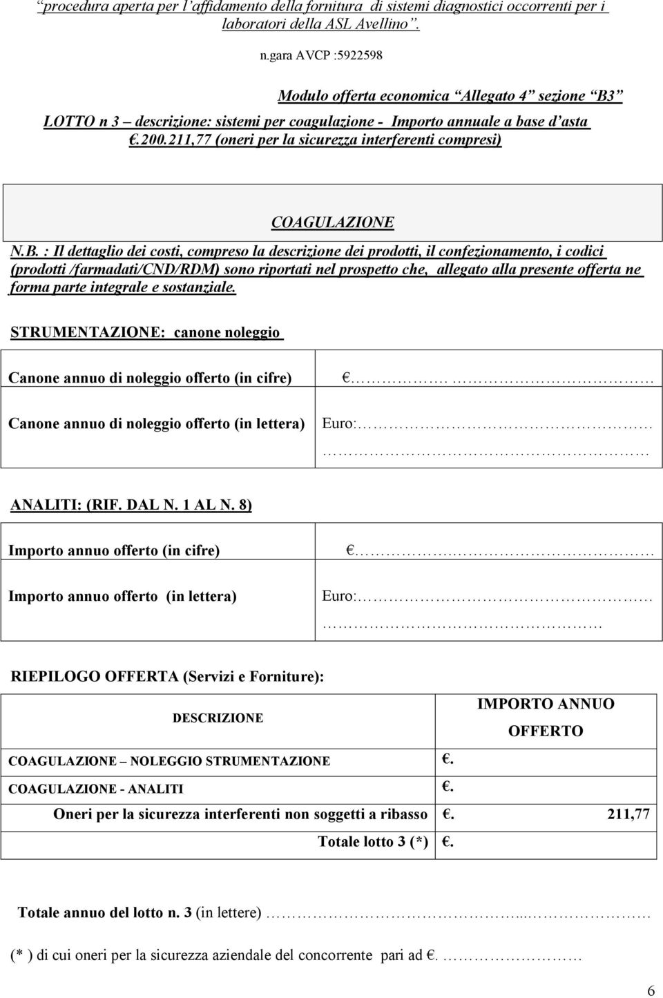 DAL N. 1 AL N. 8) COAGULAZIONE NOLEGGIO STRUMENTAZIONE. COAGULAZIONE - ANALITI.