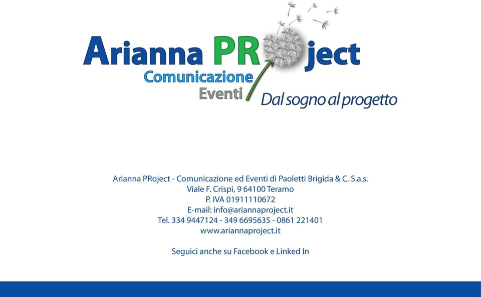 Crispi, 9 64100 Teramo P. IVA 01911110672 E-mail: info@ariannaproject.