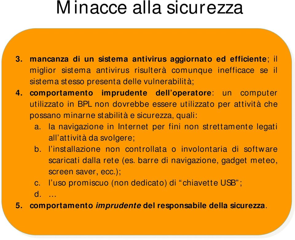 presenta delle delle vulnerabilità; 4.