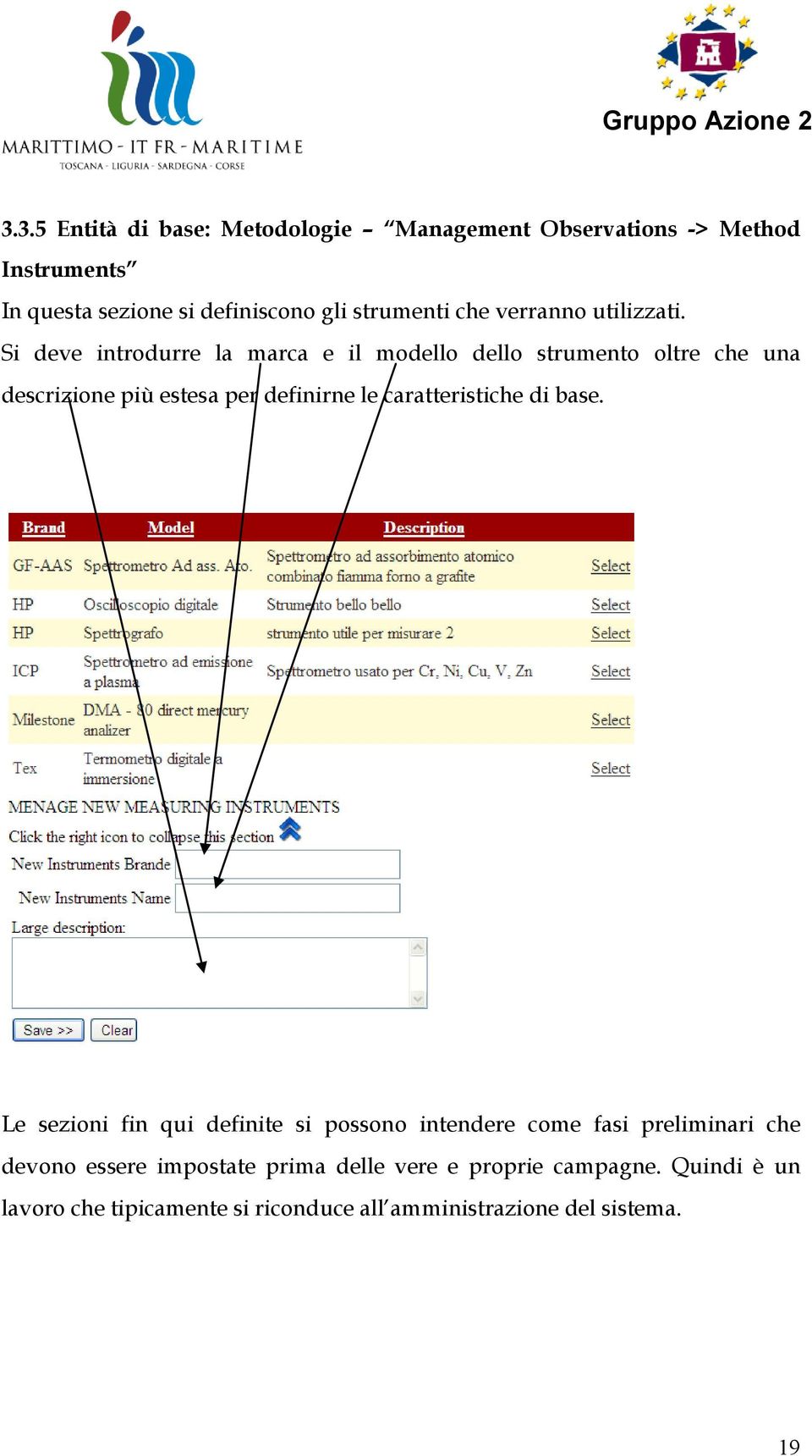 Si deve introdurre la marca e il modello dello strumento oltre che una descrizione più estesa per definirne le caratteristiche