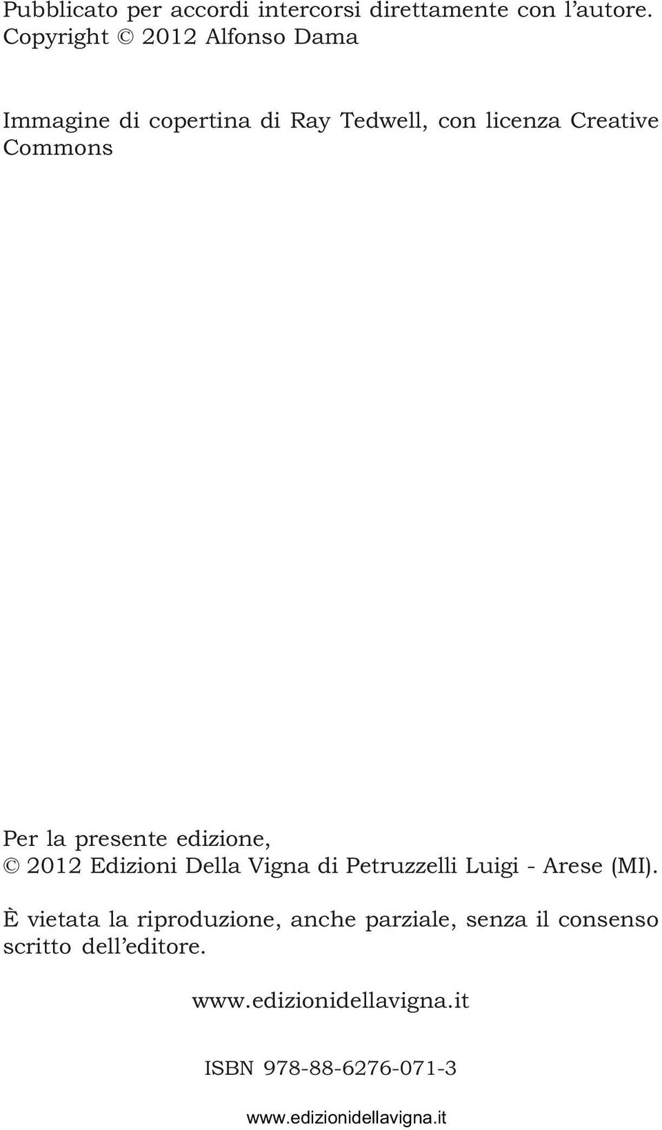 Commons Per la presente edizione, 2012 Edizioni Della Vigna di Petruzzelli Luigi -