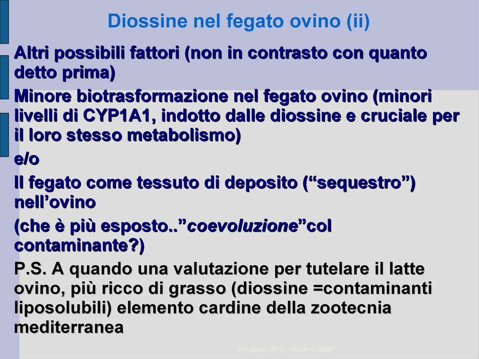 sequestro ) nell ovino (che è più esposto.. coevoluzione coevoluzione col contaminante?) P.S.