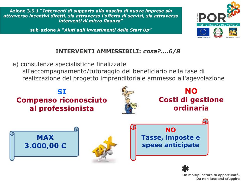 beneficiario nella fase di realizzazione del progetto imprenditoriale ammesso