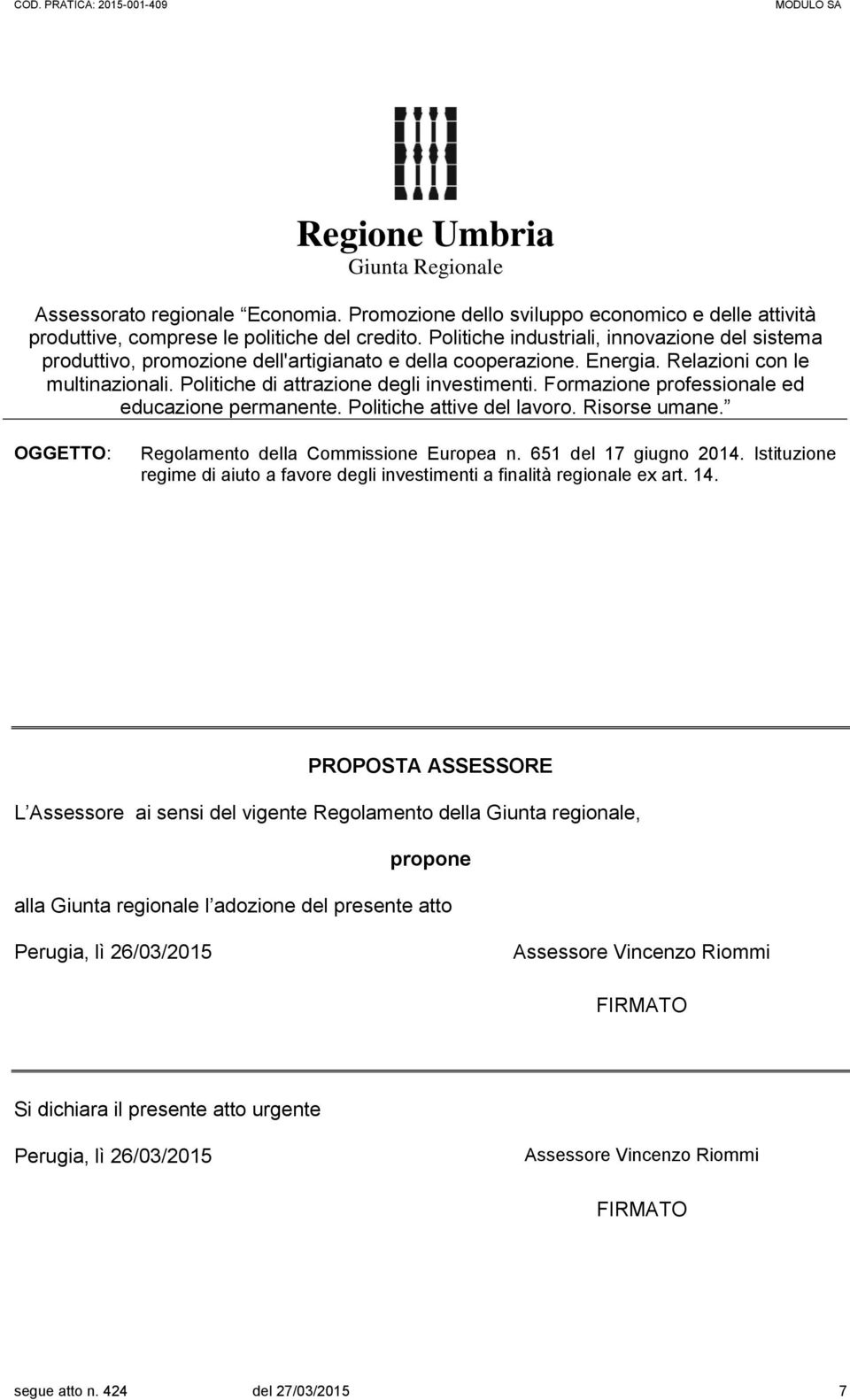 Formazione professionale ed educazione permanente. Politiche attive del lavoro. Risorse umane. OGGETTO: Regolamento della Commissione Europea n. 651 del 17 giugno 2014.