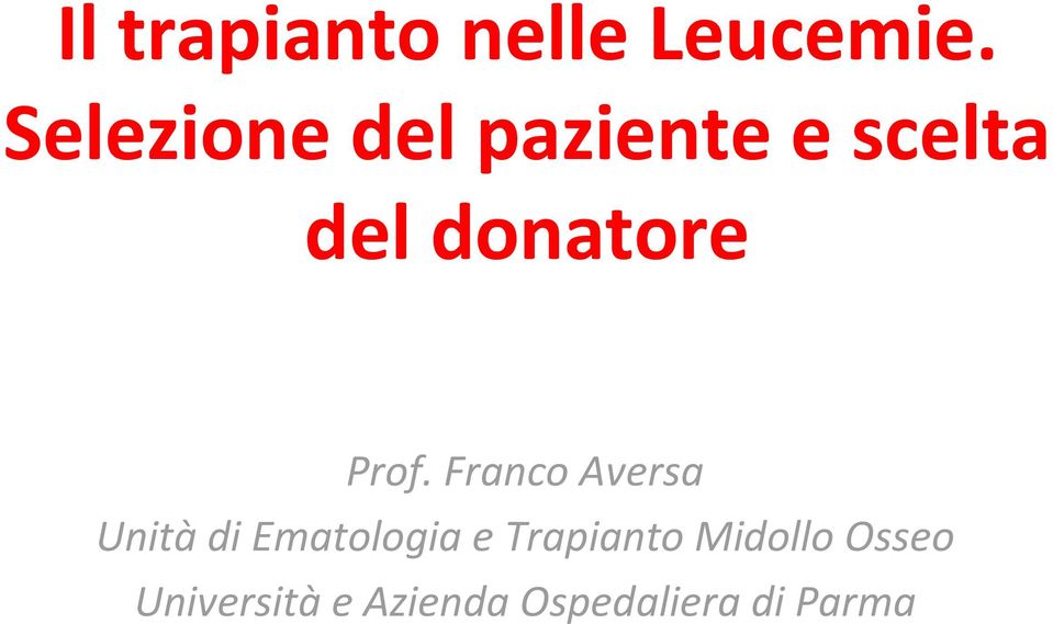 Prof. Franco Aversa Unità di Ematologia e