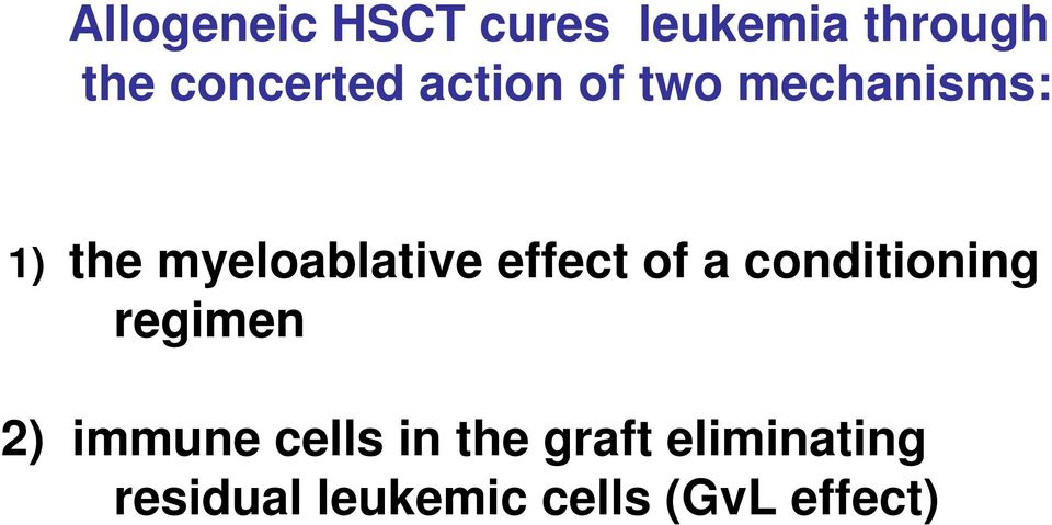 effect of a conditioning regimen 2) immune cells in