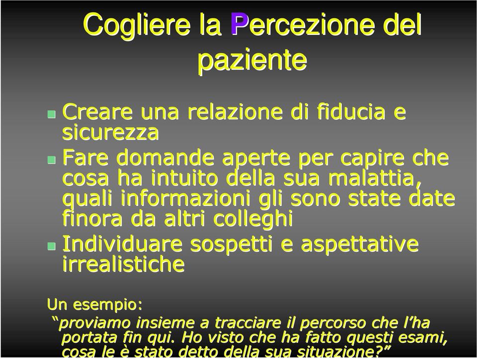 colleghi Individuare sospetti e aspettative irrealistiche Un esempio: proviamo insieme a tracciare il