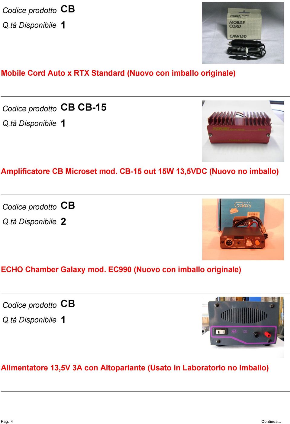 CB-5 out 5W 3,5VDC (Nuovo no imballo) CB 2 ECHO Chamber Galaxy mod.