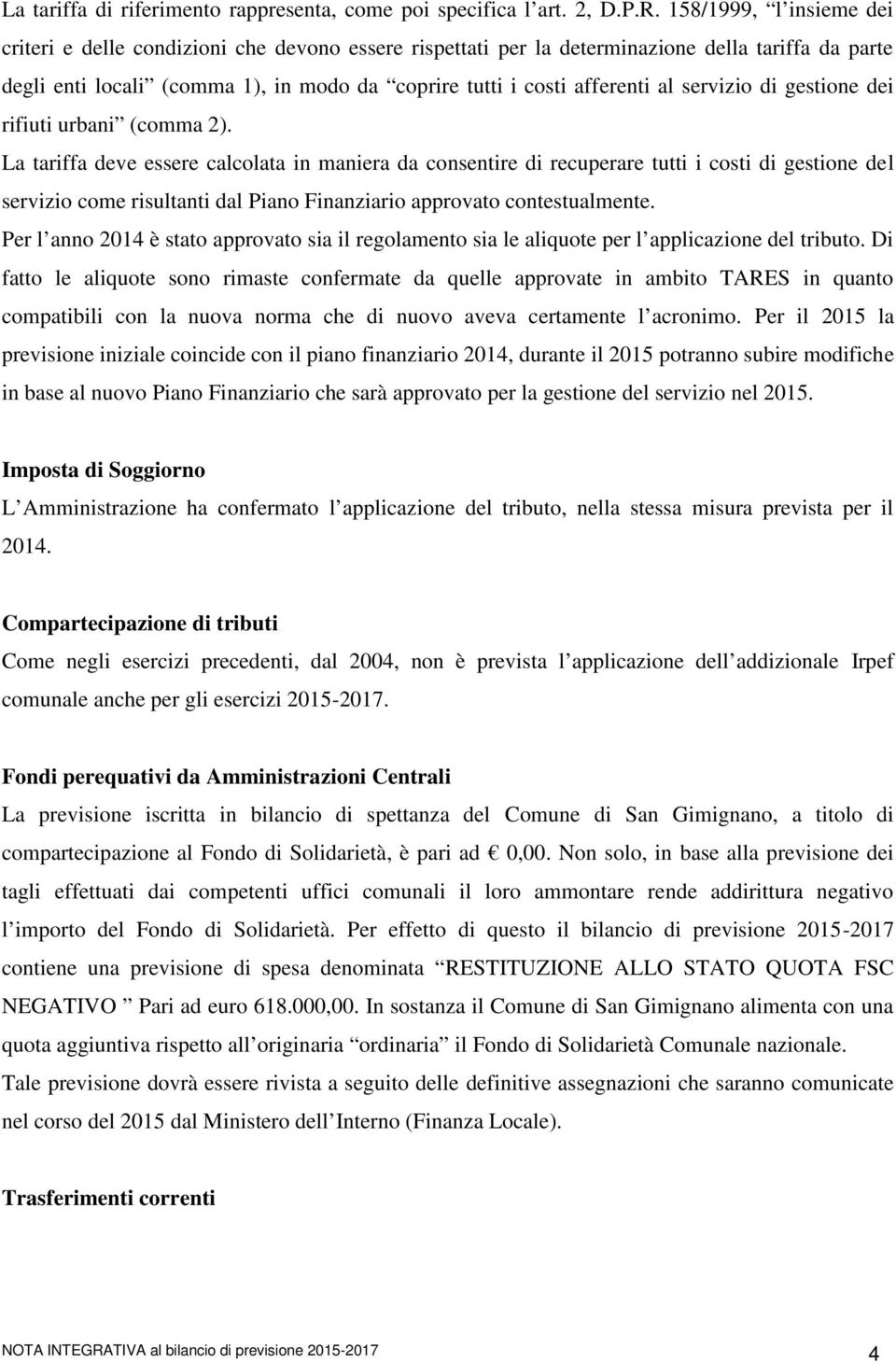 servizio di gestione dei rifiuti urbani (comma 2).