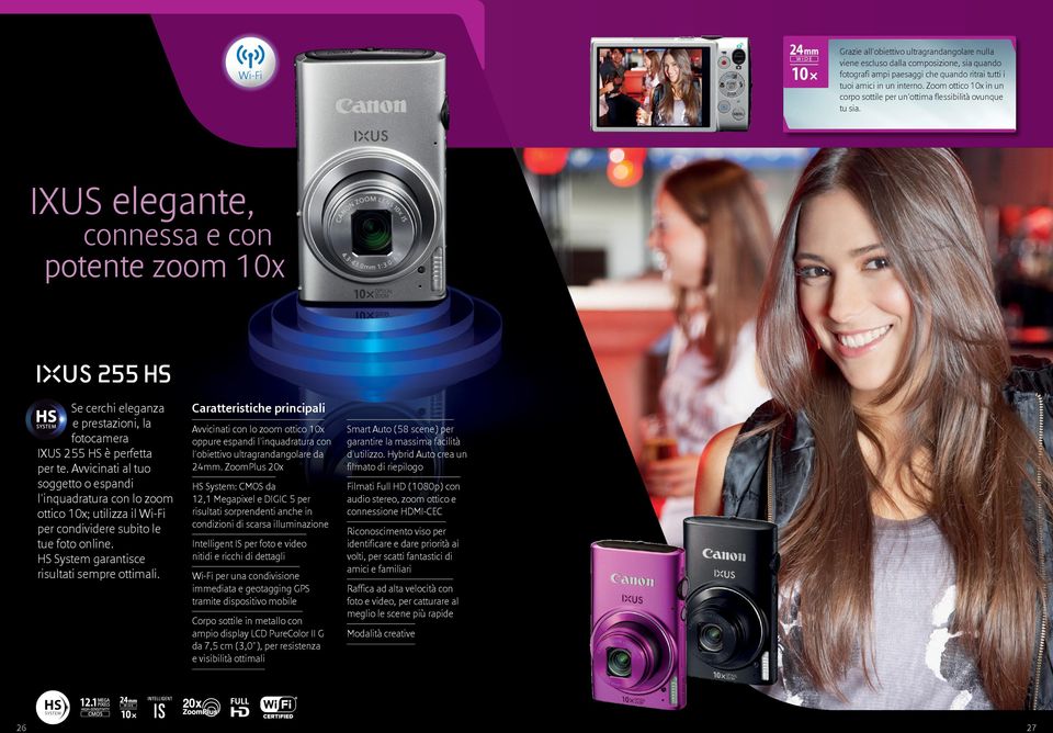 IXUS elegante, connessa e con potente zoom 10x Se cerchi eleganza e prestazioni, la fotocamera IXUS 255 HS è perfetta per te.