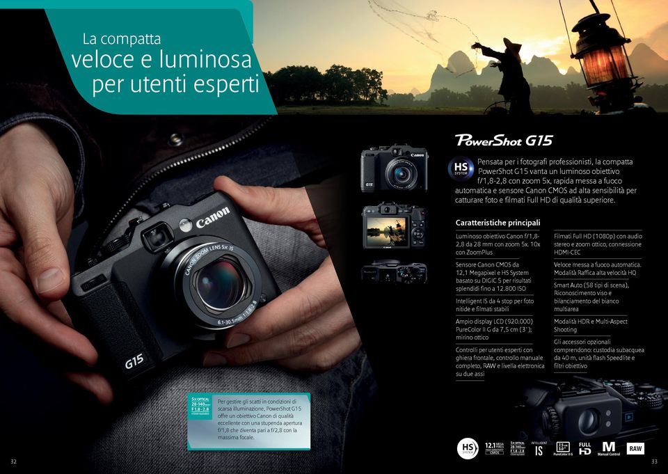10x con ZoomPlus Sensore Canon CMOS da 12,1 Megapixel e HS System basato su DIGIC 5 per risultati splendidi fino a 12.800 ISO 4 stop per foto nitide e filmati stabili Ampio display LCD (920.