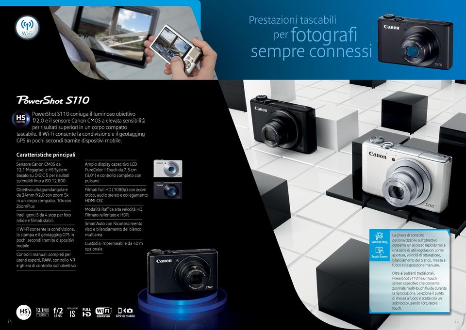 Sensore Canon CMOS da 12,1 Megapixel e HS System basato su DIGIC 5 per risultati splendidi fino a ISO 12.800 Obiettivo ultragrandangolare da 24mm f/2,0 con zoom 5x in un corpo compatto.