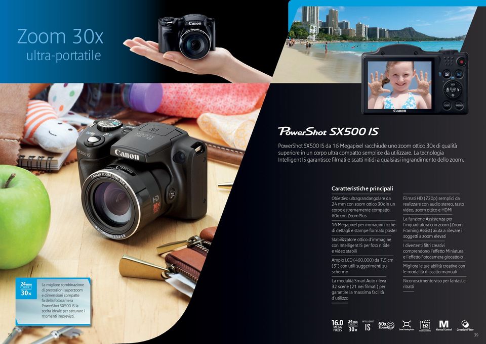 La migliore combinazione di prestazioni superzoom e dimensioni compatte fa della fotocamera SX500 IS la scelta ideale per catturare i momenti imprevisti.