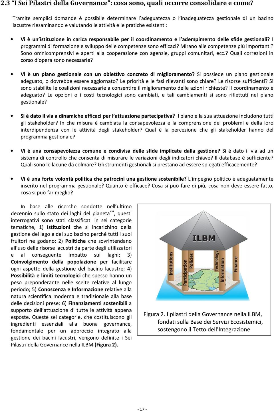 carica responsabile per il coordinamento e l adempimento delle sfide gestionali? I programmi di formazione e sviluppo delle competenze sono efficaci? Mirano alle competenze più importanti?