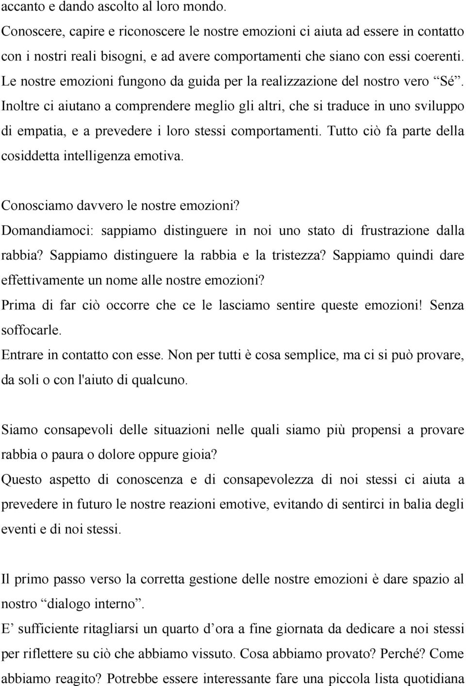 Le nostre emozioni fungono da guida per la realizzazione del nostro vero Sé.