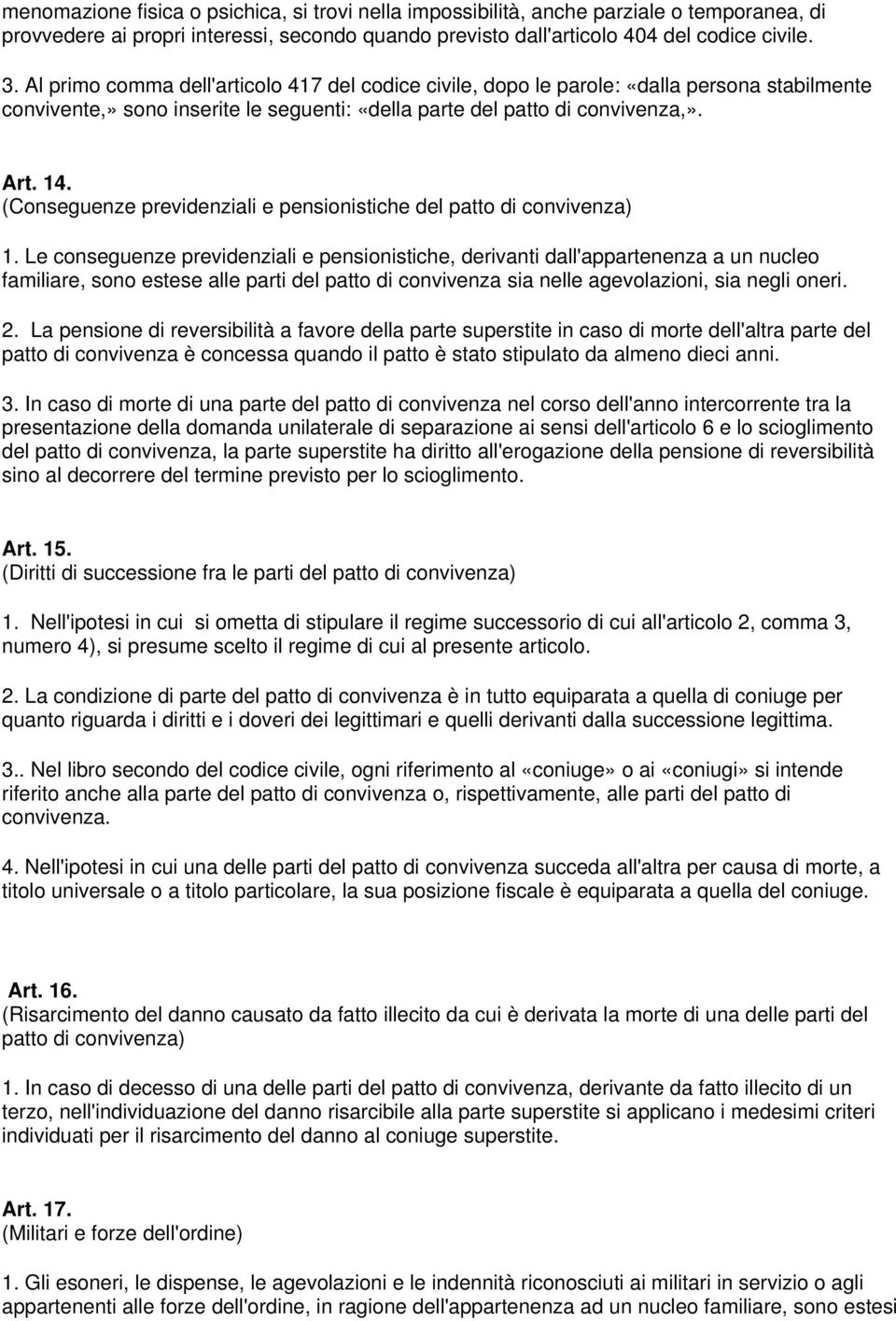 (Conseguenze previdenziali e pensionistiche del patto di convivenza) 1.