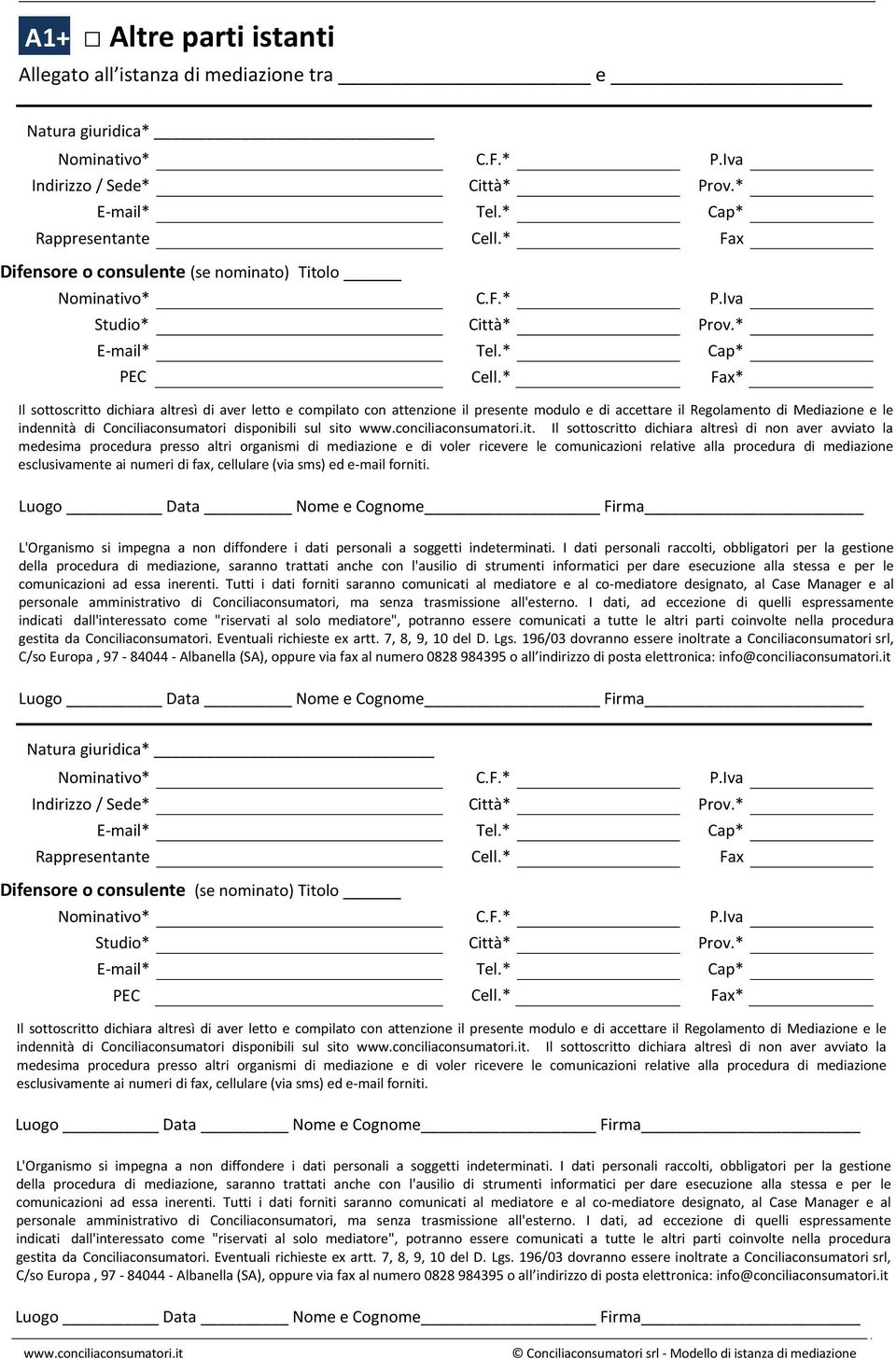 sito www.conciliaconsumatori.it. Il sottoscritto dichiara altresì di non aver avviato la medesima procedura presso altri organismi di mediazione e di voler ricevere le comunicazioni relative alla