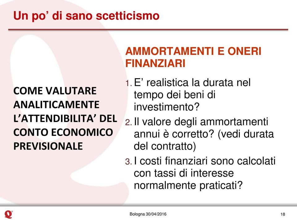 E realistica la durata nel tempo dei beni di investimento? 2.