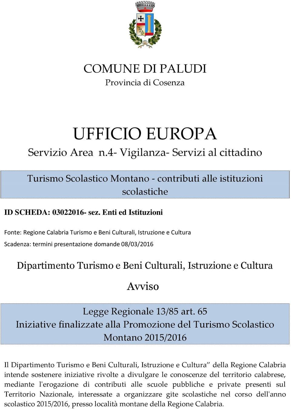 Cultura Avviso Legge Regionale 13/85 art.