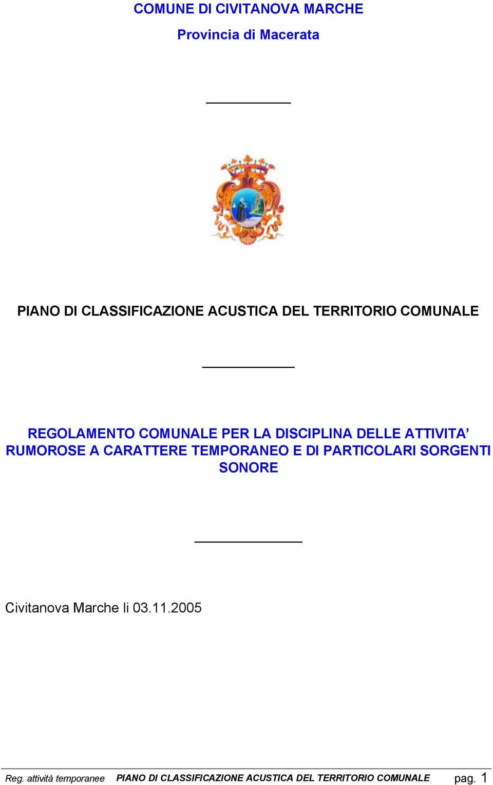 A CARATTERE TEMPORANEO E DI PARTICOLARI SORGENTI SONORE Civitanova Marche li 03.11.