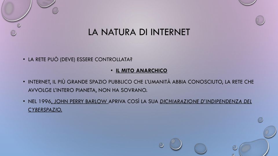 ABBIA CONOSCIUTO, LA RETE CHE AVVOLGE L INTERO PIANETA, NON HA SOVRANO.