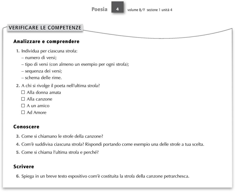 A chi si rivolge il poeta nell ultima strofa? Alla donna amata Alla canzone A un amico Ad Amore Conoscere 3.