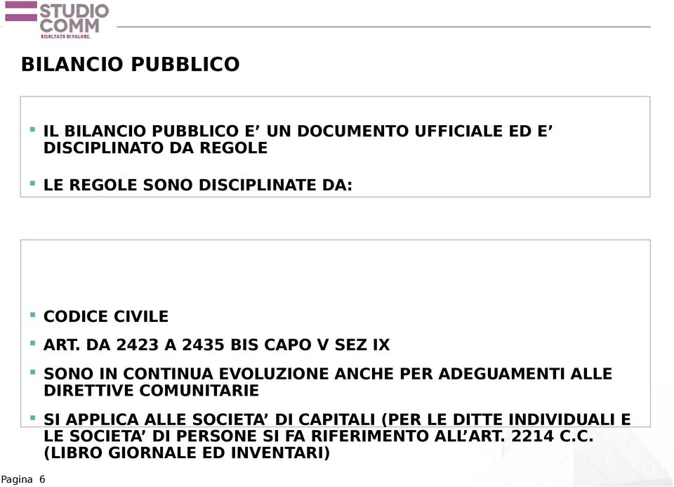 DA 2423 A 2435 BIS CAPO V SEZ IX SONO IN CONTINUA EVOLUZIONE ANCHE PER ADEGUAMENTI ALLE DIRETTIVE