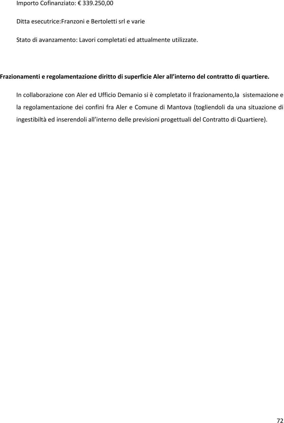 Frazionamenti e regolamentazione diritto di superficie Aler all interno del contratto di quartiere.