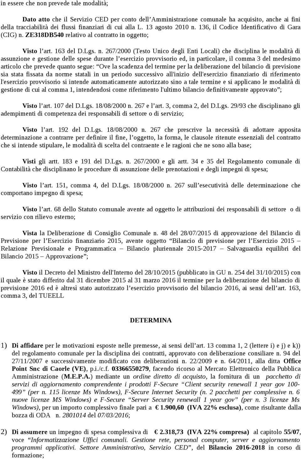 136, il Codice Identificativo di Gara (CIG) n.