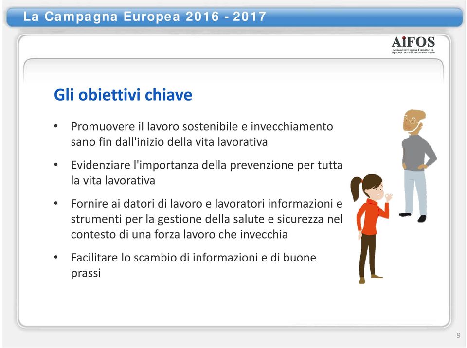 lavorativa Fornire ai datori di lavoro e lavoratori informazioni e strumenti per la gestione della salute