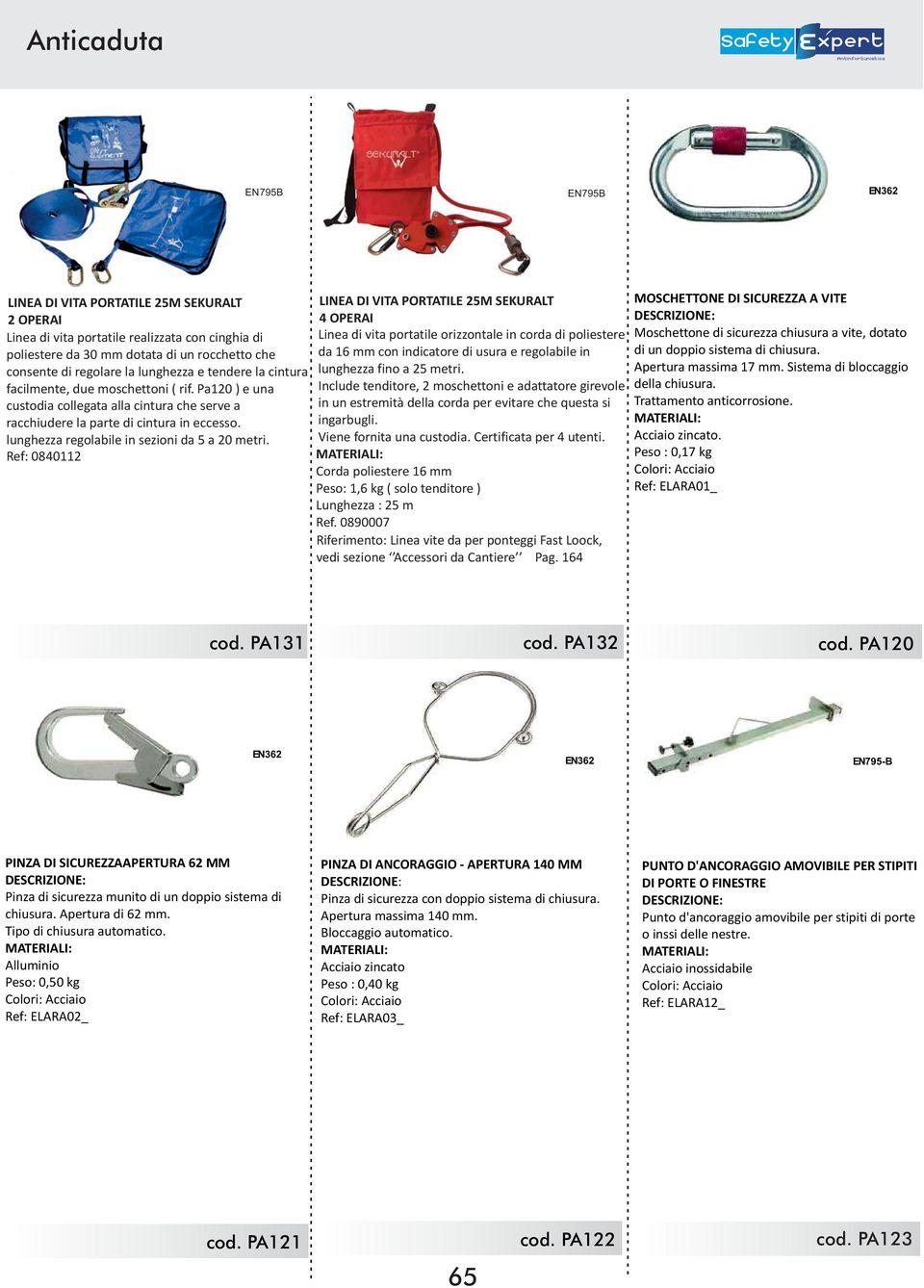 lunghezza regolabile in sezioni da 5 a 20 metri.