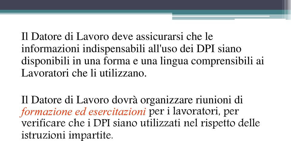 una lingua comprensibili ai Lavoratori che li utilizzano.