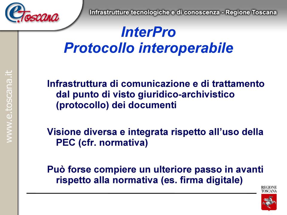 documenti Visione diversa e integrata rispetto all uso della PEC (cfr.