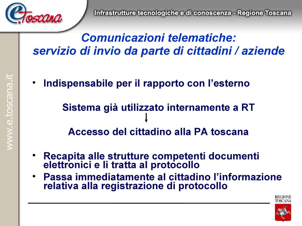 alla PA toscana Recapita alle strutture competenti documenti elettronici e li tratta al