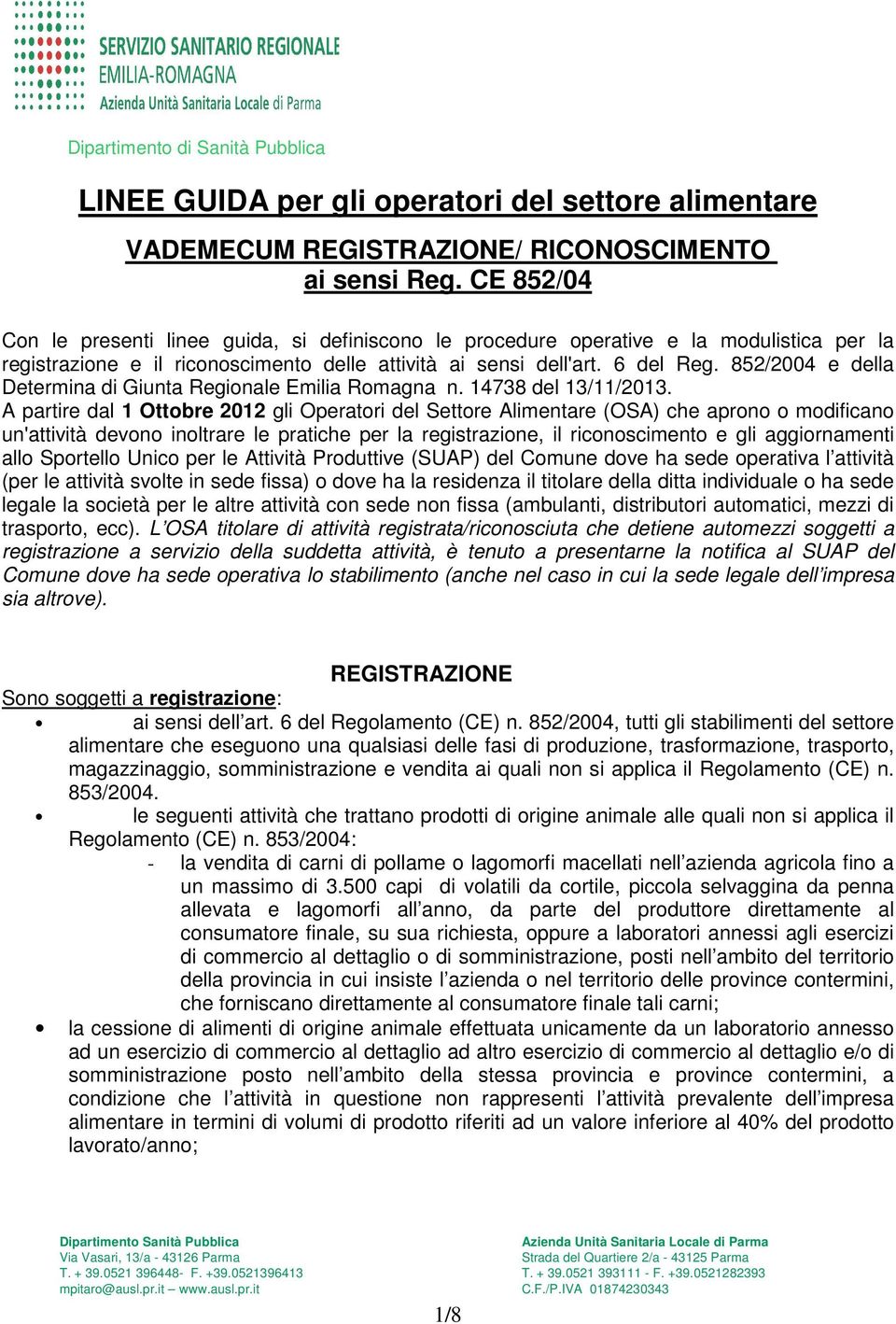 852/2004 e della Determina di Giunta Regionale Emilia Romagna n. 14738 del 13/11/2013.