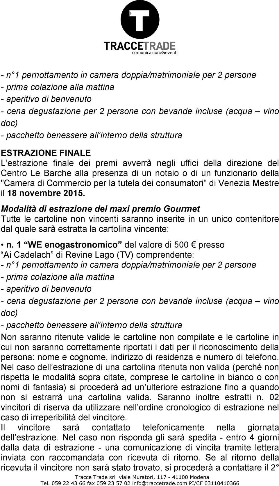 funzionario della "Camera di Commercio per la tutela dei consumatori" di Venezia Mestre il 18 novembre 2015.