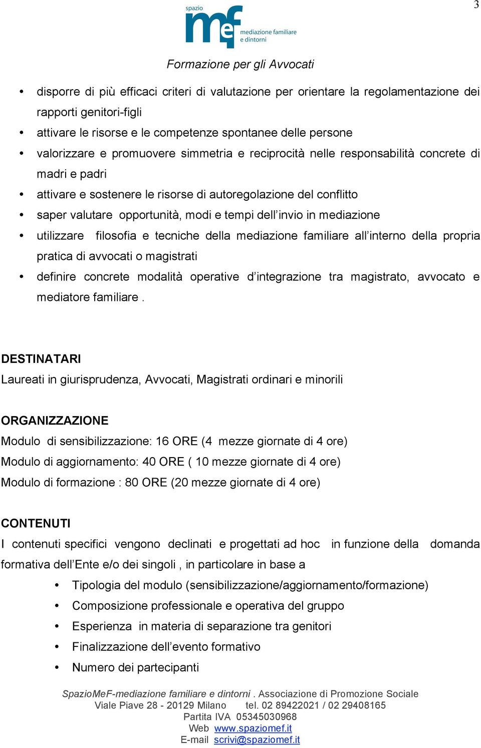 mediazione utilizzare filosofia e tecniche della mediazione familiare all interno della propria pratica di avvocati o magistrati definire concrete modalità operative d integrazione tra magistrato,