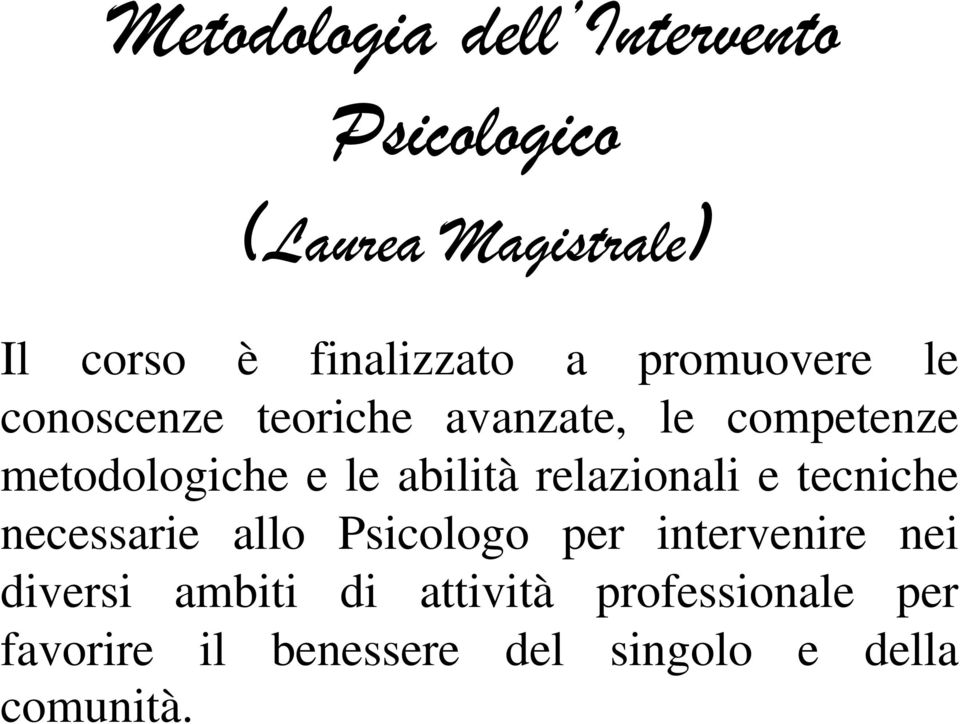 abilità relazionali e tecniche necessarie allo Psicologo per intervenire nei