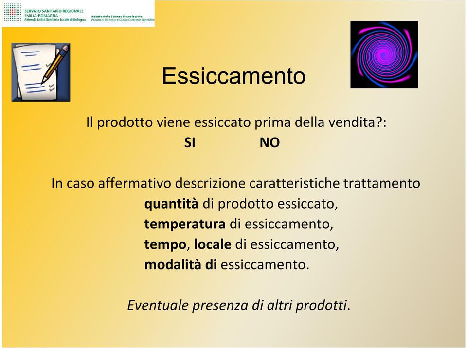 quantità di prodotto essiccato, temperatura di essiccamento, tempo,