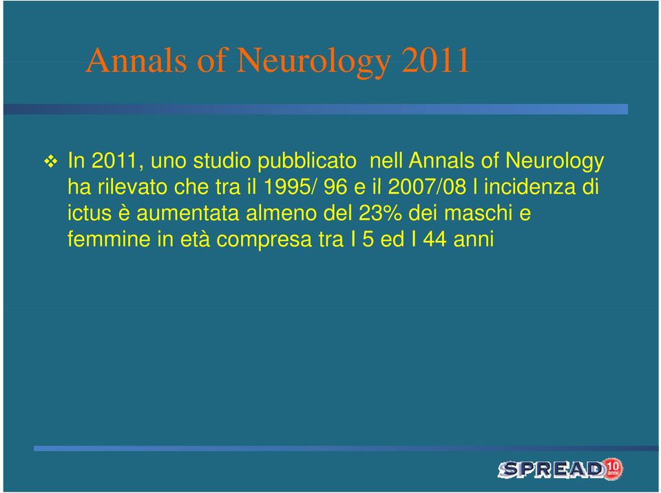 il 2007/08 l incidenza di ictus è aumentata almeno del 23%