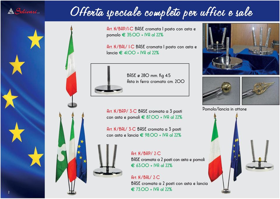 /BAL/ 1-C BASE cromata 1 posto con asta e lancia 41,00 + IVA al 22% BASE ø 280 mm, Kg 4,5 Asta in ferro cromato cm. 200 Art. N.