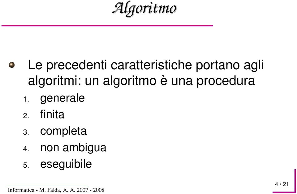 una procedura 1. generale 2. finita 3.