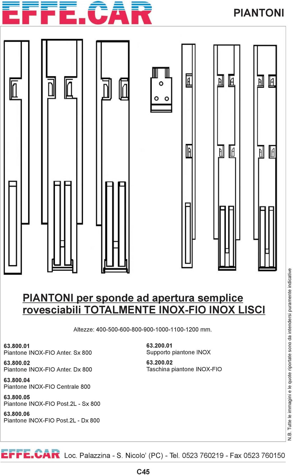 800.05 Piantone INOX-FIO Post.2L - Sx 800 63.800.06 Piantone INOX-FIO Post.