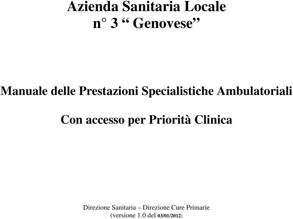 Con accesso per Priorità Clinica Direzione