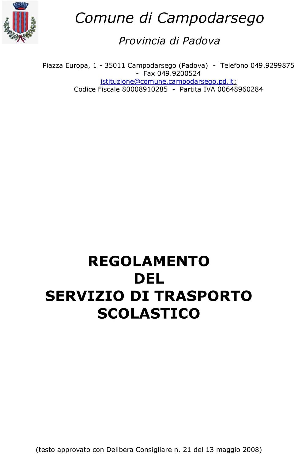 it; Codice Fiscale 80008910285 - Partita IVA 00648960284 REGOLAMENTO DEL SERVIZIO DI