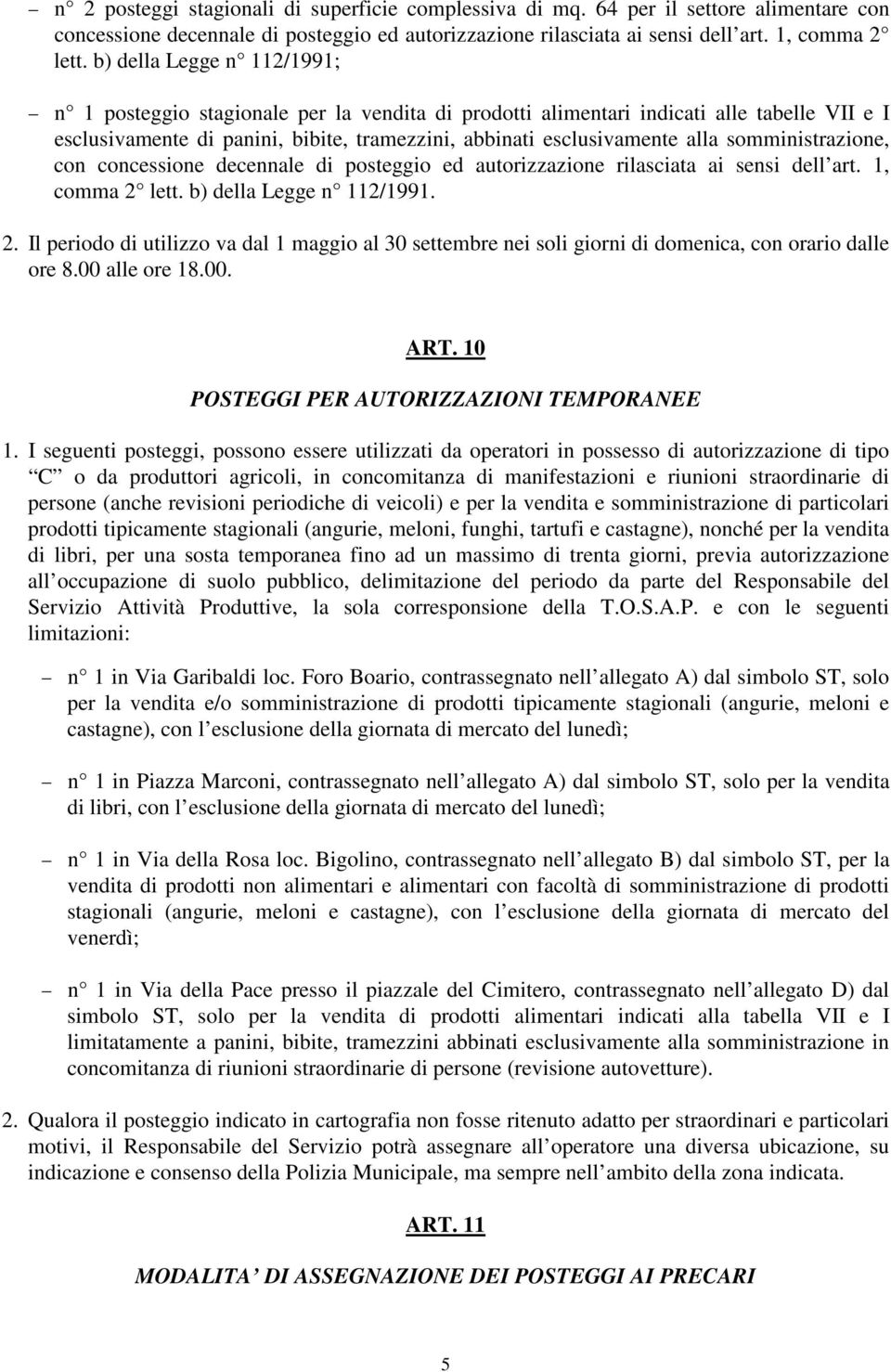 somministrazione, con concessione decennale di posteggio ed autorizzazione rilasciata ai sensi dell art. 1, comma 2 