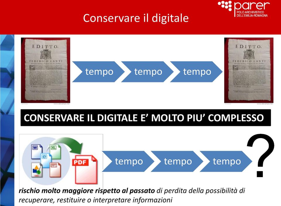 molto maggiore rispetto al passato di perdita della