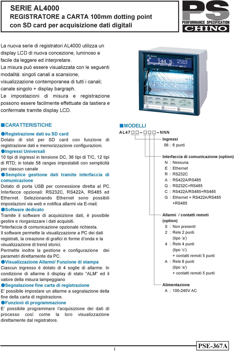 Le impostazioni di misura e registrazione possono essere facilmente effettuate da tastiera e confermate tramite display LCD.