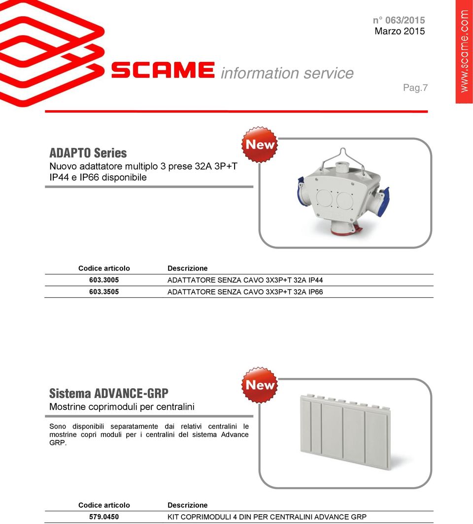 3505 ADATTATORE SENZA CAVO 3X3P+T 32A IP66 Sistema ADVANCE-GRP Mostrine coprimoduli per centralini Sono